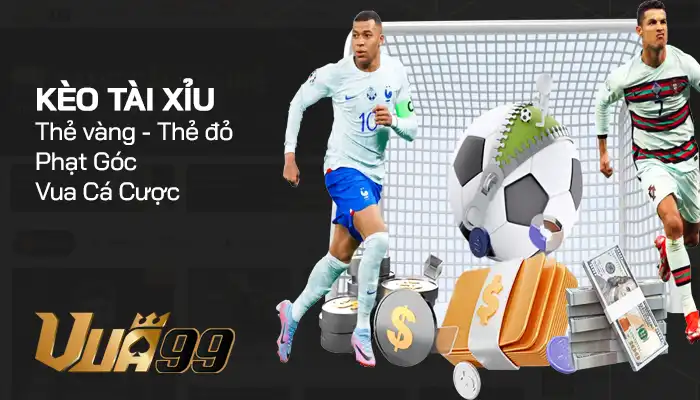 Kèo tài xỉu, phạt góc và thẻ phạt – Một trong những kèo bóng đá phổ biến