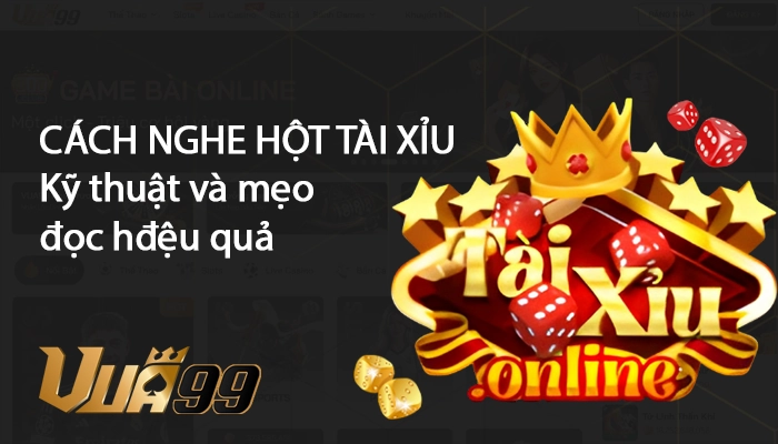 Nghe hột Tài Xỉu với kinh nghiệm thắng lớn mỗi ngày 