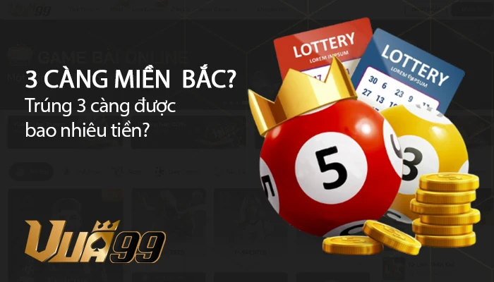 Đánh 3 càng miền bắc ăn bao nhiêu? Cập nhật dữ liệu mới nhất