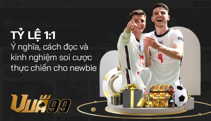 Tỷ lệ 1:1 – Ý nghĩa, cách đọc và kinh nghiệm soi cược thực chiến 