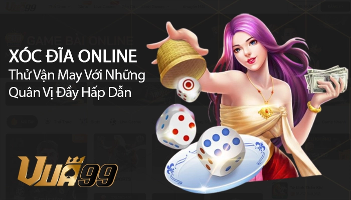 Xóc Đĩa online – Trải nghiệm trò chơi dân gian hiện đại tại Vua99